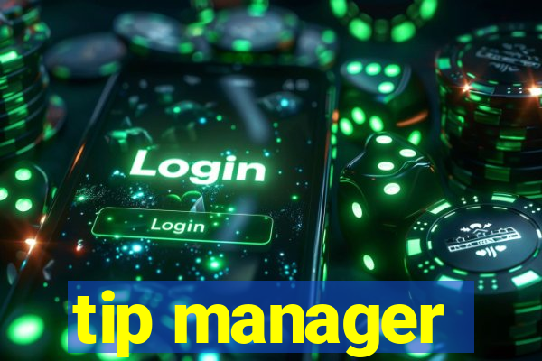 tip manager